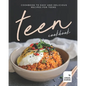 Teen Cookbook: A Cookbook to Easy and Delicious Recipes for Teens - Paperback