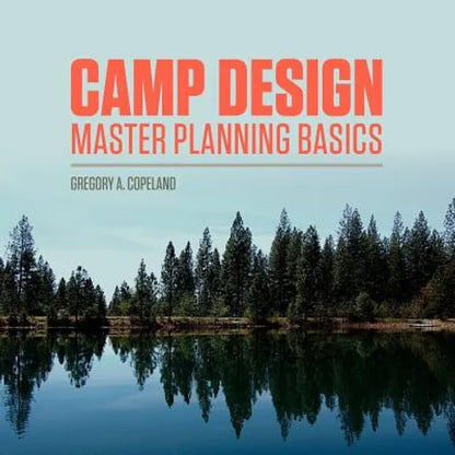 Camp Design: Master Planning Basics - Paperback