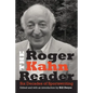 The Roger Kahn Reader: Six Decades of Sportswriting - Hardcover