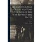 Lee and his Cause or the why and the how of the war Between the States - Hardcover