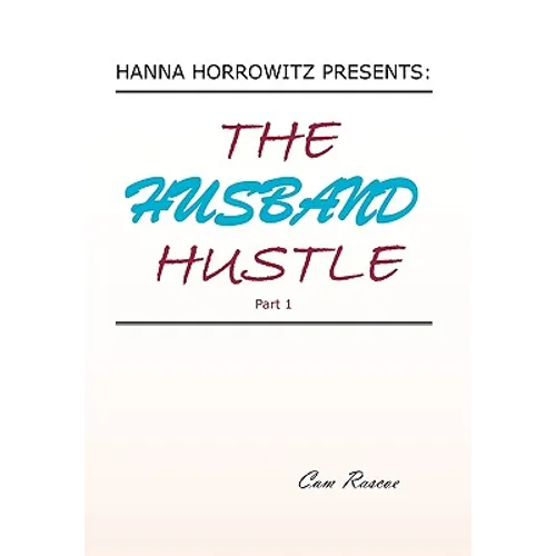 Hanna Horrowitz Presents: The Husband Hustle Part 1 - Hardcover