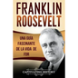 Franklin Roosevelt: Una Guía Fascinante de la Vida de FDR (Libro en Español/Franklin Roosevelt Spanish Book Version) - Paperback
