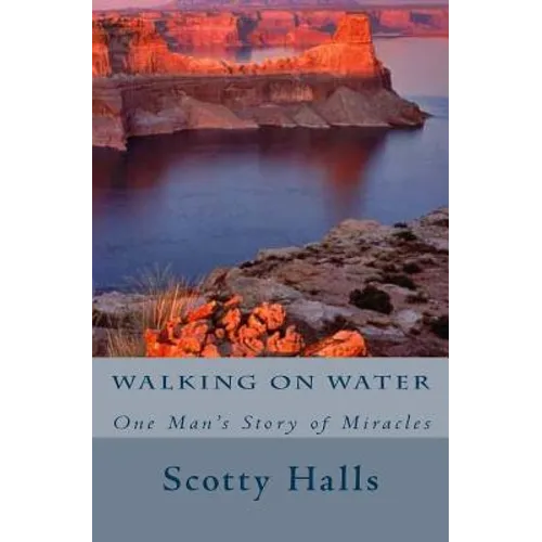Walking on Water: One Man's Story of Miracles - Paperback