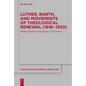 Luther, Barth, and Movements of Theological Renewal (1918-1933) - Paperback