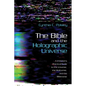 The Bible and the Holographic Universe: A Christian's Practical Guide to the Universe, the Multiverse, and the Bibleverse - Paperback