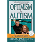 Optimism for Autism: The Inspiring Journey of a Mother and Her Autistic Son - Paperback