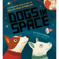 Dogs in Space - Hardcover