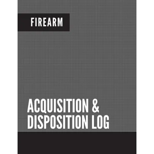 Firearm Acquisition & Disposition Log: Extra Large - 150 Pages - Paperback