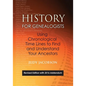 History for Genealogists, Using Chronological Time Lines to Find and Understand Your Ancestors. Revised Edition, with 2016 Addendum Incorporating Edit - Paperback