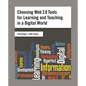 Choosing Web 2.0 Tools for Learning and Teaching in a Digital World - Paperback