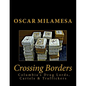 Crossing Borders: Columbia's Drug Lords, Cartels & Traffickers - Paperback