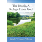 The Brook, A Refuge From God - Paperback