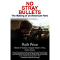 No Stray Bullets: The Making of an American Hero - Paperback