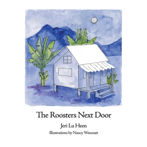 The Roosters Next Door - Hardcover