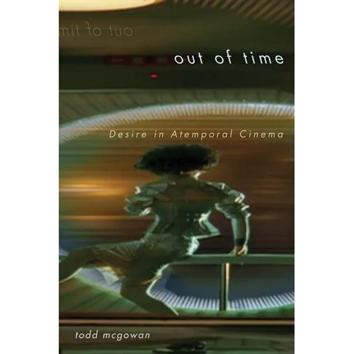 Out of Time: Desire in Atemporal Cinema - Paperback
