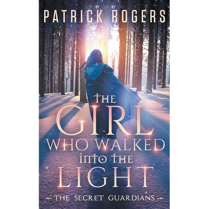 The Girl Who Walked into the Light: The Secret Guardians, Book 1 - Paperback