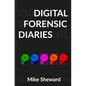 Digital Forensic Diaries - Paperback