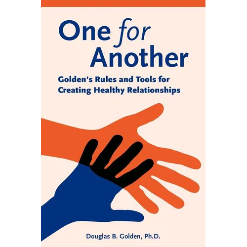 One for Another - Golden's Rules and Tools for Creating Healthy Relationships - Paperback