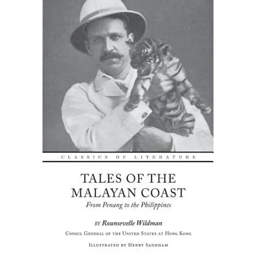 Tales of the Malayan Coast: From Penang to the Philippines (Illustrated) - Paperback