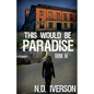 This Would Be Paradise: Book 3 - Paperback