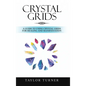 Crystal Grids: A Guide to Using Crystal Grids for Healing and Manifestation - Hardcover