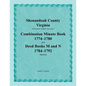 Shenandoah County, Virginia, Deed Book Series, Volume 4, Combination Minute Book 1774-1780 and Deed Books M and N 1784-1792 - Paperback