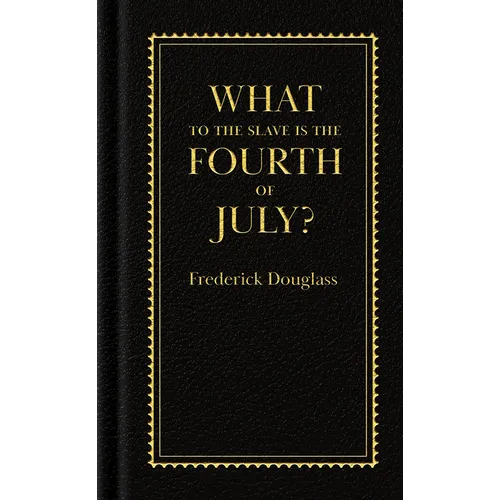 What to the Slave Is the Fourth of July? - Hardcover