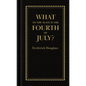 What to the Slave Is the Fourth of July? - Hardcover