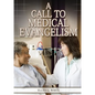 A Call to Medical Evangelism: (Ministry of Healing quotes, country living, adventist principles, medical ministry, letters to the young workers) - Paperback