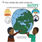 If You Were Me and Lived in...Egypt: A Child's Introduction to Cultures Around the World - Hardcover