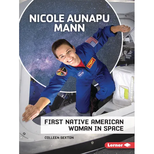 Nicole Aunapu Mann: First Native American Woman in Space - Paperback