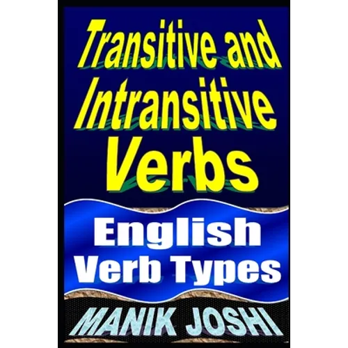 Transitive and Intransitive Verbs: English Verb Types - Paperback