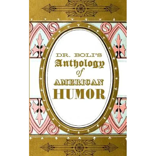 Dr. Boli's Anthology of American Humor - Paperback