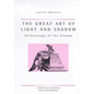 The Great Art Of Light And Shadow: Archaeology of the Cinema - Paperback