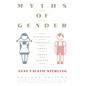 Myths of Gender: Biological Theories about Women and Men, Revised Edition - Paperback