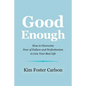 Good Enough: How to Overcome Fear of Failure and Perfectionism to Live Your Best Life - Paperback