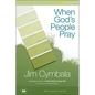 The When God's People Pray Bible Study Participant's Guide: Six Sessions on the Transforming Power of Prayer - Paperback