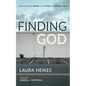 Finding God: Discovering the Divine in the Gritty and Unexpected - Hardcover