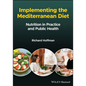 Implementing the Mediterranean Diet: Nutrition in Practice and Public Health - Paperback