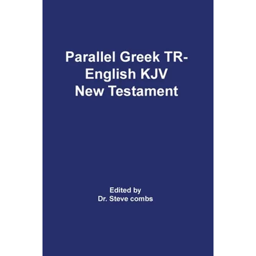 Parallel Greek Received Text and King James Version The New Testament - Paperback