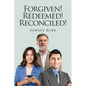 Forgiven! Redeemed! Reconciled! - Paperback