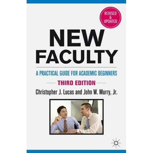 New Faculty: A Practical Guide for Academic Beginners - Paperback
