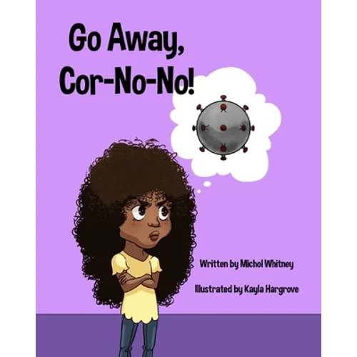 Go Away, Cor-No-No!: Bye-Bye, Bully Virus - Paperback
