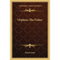 Orpheus the Fisher - Paperback
