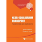 Near-Equilibrium Transport: Fundamentals and Applications - Hardcover