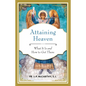 Attaining Heaven: What It Is and How to Get There - Paperback