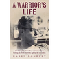 A Warrior's Life: The life of Arnold Bondley, a Vietnam veteran battling the PTSD minefield, fighting the war within - Paperback
