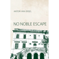 No Noble Escape - Paperback