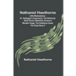 Nathaniel Hawthorne; Little Masterpieces; Dr. Heidegger's Experiment, The Birthmark, Ethan Brand, Wakefield, Drowne's Wooden Image, The Ambitious Gues - Paperback