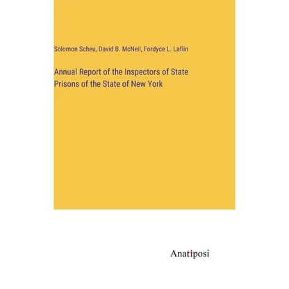 Annual Report of the Inspectors of State Prisons of the State of New York - Hardcover